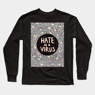 Hate is a Virus – Stop Asian Hate Long Sleeve T-Shirt